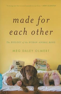 Made for Each Other: The Biology of the Human-Animal Bond