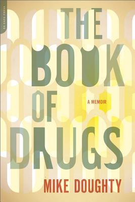 The Book of Drugs: A Memoir