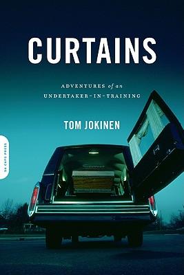 Curtains: Adventures of an Undertaker-In-Training