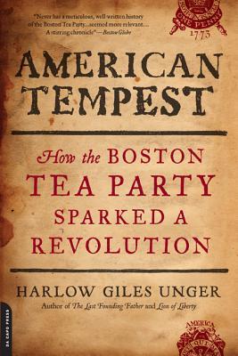 American Tempest: How the Boston Tea Party Sparked a Revolution