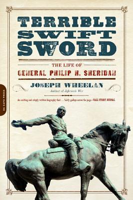 Terrible Swift Sword: The Life of General Philip H. Sheridan