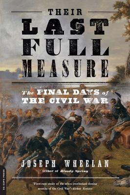 Their Last Full Measure: The Final Days of the Civil War