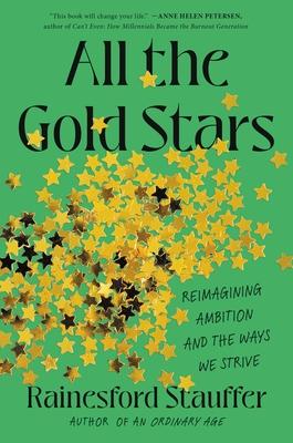 All the Gold Stars: Reimagining Ambition and the Ways We Strive