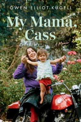 My Mama, Cass: A Memoir