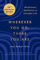 Wherever You Go, There You Are: Mindfulness Meditation in Everyday Life Subscription