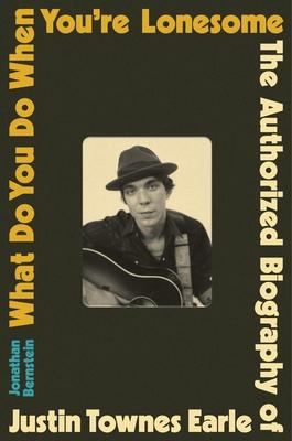What Do You Do When You're Lonesome: The Authorized Biography of Justin Townes Earle Subscription