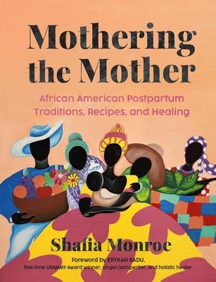 Mothering the Mother: African American Postpartum Traditions, Recipes and Healing Subscription