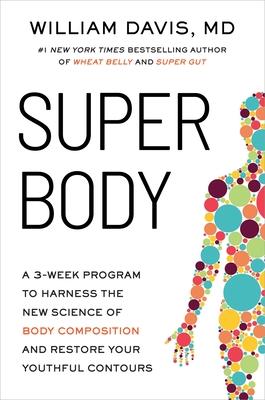 Super Body: A 3-Week Program to Harness the New Science of Body Composition and Restore Your Youthful Contours Subscription