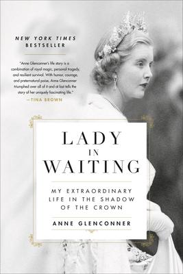 Lady in Waiting: My Extraordinary Life in the Shadow of the Crown