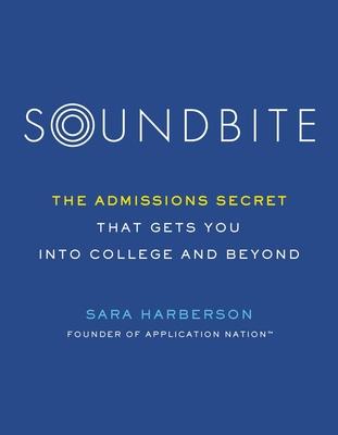 Soundbite: The Admissions Secret That Gets You Into College and Beyond Subscription