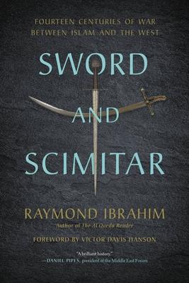 Sword and Scimitar: Fourteen Centuries of War Between Islam and the West Subscription