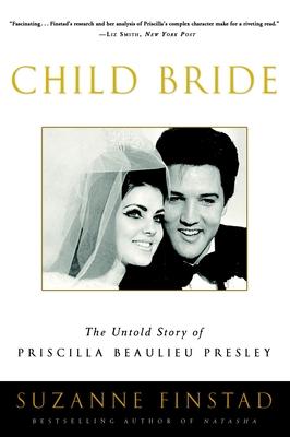 Child Bride: The Untold Story of Priscilla Beaulieu Presley