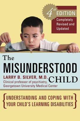 The Misunderstood Child: Understanding and Coping with Your Child's Learning Disabilities