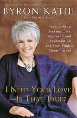 I Need Your Love - Is That True?: How to Stop Seeking Love, Approval, and Appreciation and Start Finding Them Instead Subscription