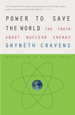 Power to Save the World: The Truth About Nuclear Energy