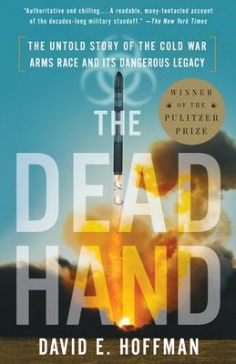 The Dead Hand (Pulitzer Prize Winner): The Untold Story of the Cold War Arms Race and Its Dangerous Legacy Subscription