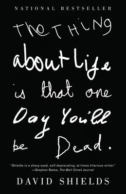 The Thing about Life Is That One Day You'll Be Dead