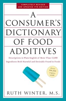 A Consumer's Dictionary of Food Additives: Descriptions in Plain English of More Than 12,000 Ingredients Both Harmful and Desirable Found in Foods Subscription
