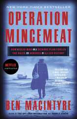 Operation Mincemeat: How a Dead Man and a Bizarre Plan Fooled the Nazis and Assured an Allied Victory Subscription