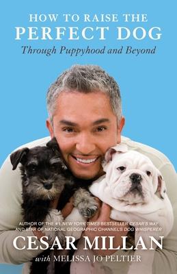 How to Raise the Perfect Dog: Through Puppyhood and Beyond Subscription