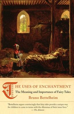 The Uses of Enchantment (National Book Award Winner): The Meaning and Importance of Fairy Tales Subscription