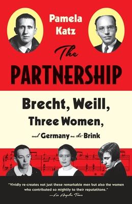 The Partnership: Brecht, Weill, Three Women, and Germany on the Brink Subscription
