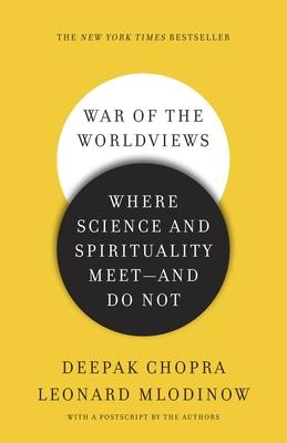 War of the Worldviews: Where Science and Spirituality Meet -- And Do Not