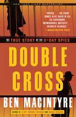 Double Cross: The True Story of the D-Day Spies Subscription