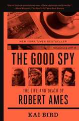 The Good Spy: The Life and Death of Robert Ames Subscription