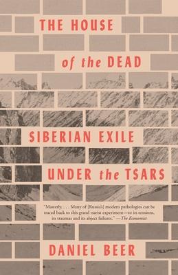 The House of the Dead: Siberian Exile Under the Tsars Subscription
