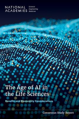 The Age of AI in the Life Sciences: Benefits and Biosecurity Considerations Subscription