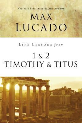 Life Lessons from 1 and 2 Timothy and Titus: Ageless Wisdom for Young Leaders