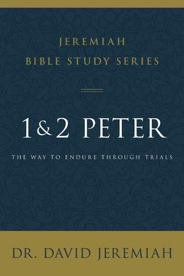 1 and 2 Peter: The Way to Endure Through Trials