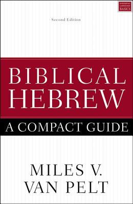 Biblical Hebrew: A Compact Guide: Second Edition