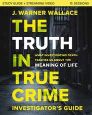The Truth in True Crime Investigator's Guide Plus Streaming Video: What Investigating Death Teaches Us about the Meaning of Life? Subscription