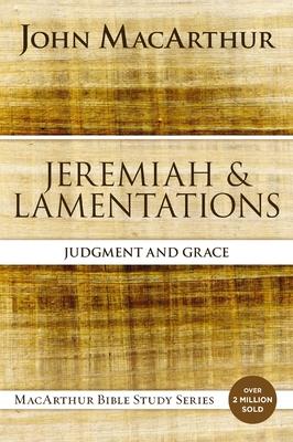 Jeremiah and Lamentations: Judgment and Grace