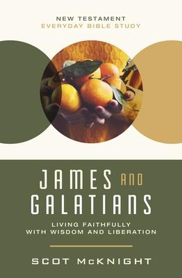 James and Galatians: Living Faithfully with Wisdom and Liberation