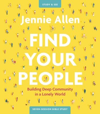 Find Your People Bible Study Guide Plus Streaming Video: Building Deep Community in a Lonely World