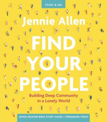 Find Your People Bible Study Guide Plus Streaming Video: Building Deep Community in a Lonely World