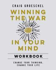 Winning the War in Your Mind Workbook: Change Your Thinking, Change Your Life Subscription