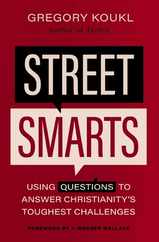 Street Smarts: Using Questions to Answer Christianity's Toughest Challenges Subscription