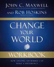 Change Your World Workbook: How Anyone, Anywhere Can Make a Difference Subscription