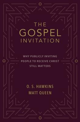 The Gospel Invitation: Why Publicly Inviting People to Receive Christ Still Matters