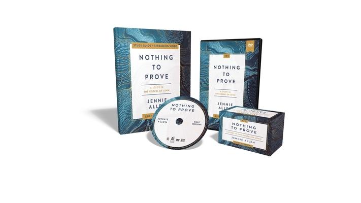 Nothing to Prove Curriculum Kit: Eight-Session Bible Study in the Gospel of John