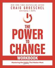 The Power to Change Workbook: Mastering the Habits That Matter Most Subscription
