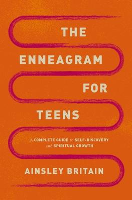 The Enneagram for Teens: A Complete Guide to Self-Discovery and Spiritual Growth