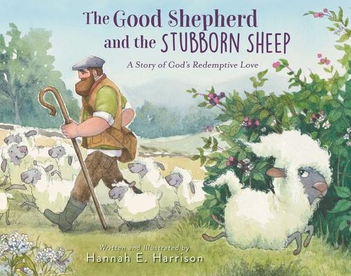 The Good Shepherd and the Stubborn Sheep: A Story of God's Redemptive Love Subscription
