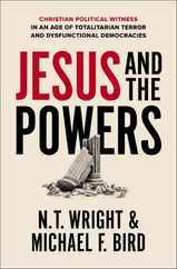 Jesus and the Powers: Christian Political Witness in an Age of Totalitarian Terror and Dysfunctional Democracies Subscription