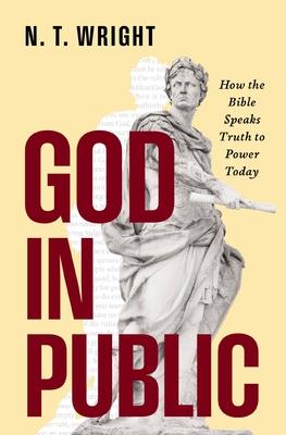 God in Public: How the Bible Speaks Truth to Power Today Subscription