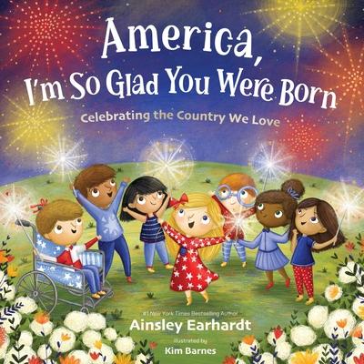 America, I'm So Glad You Were Born: Celebrating the Country We Love Subscription
